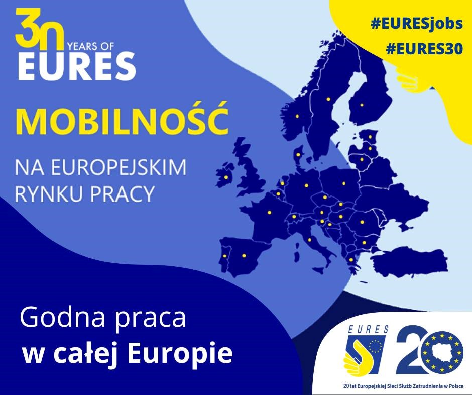 Plakat promujący 30lecie sieci Eures, wspierającej mobilność na europejskim rynku pracy. Na plakacie umieszczono hasło kampanii, którym jest Godna praca w Europie, logo Eures informujące o 20 leciu Europejskich Służb Zatrudnienia w Polsce oraz dwa hasztagi EURESjobs i Eures30.